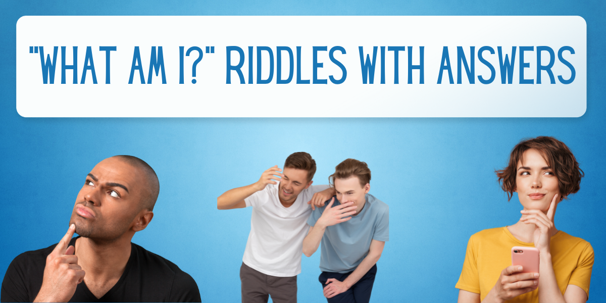 "What Am I?" Riddles with Answers