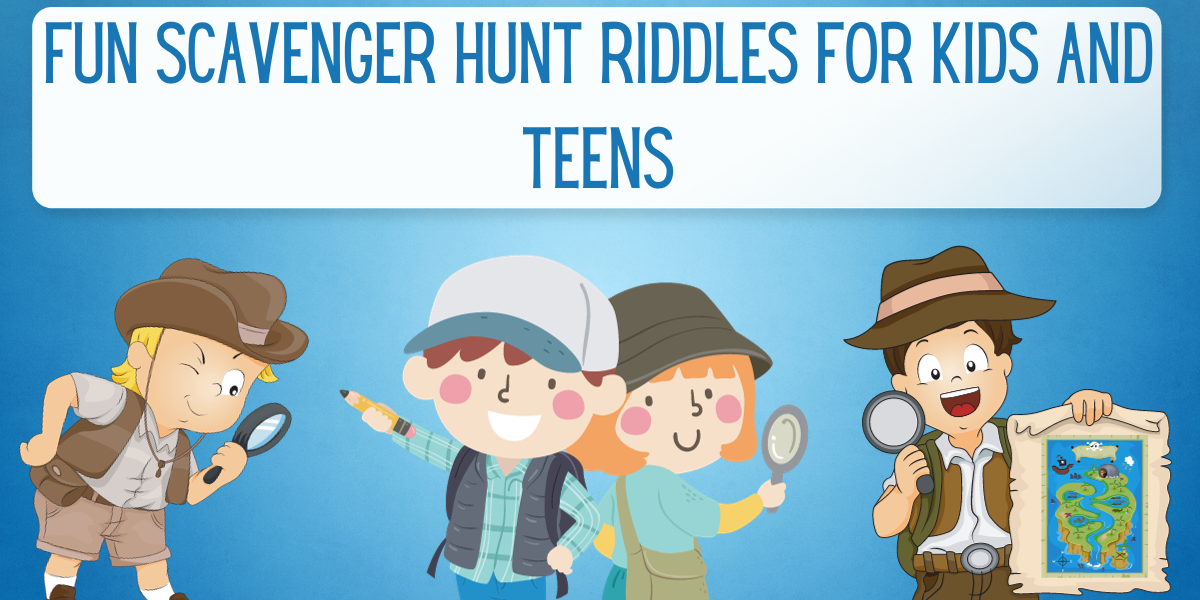 scavenger hunt riddles for kids and teens