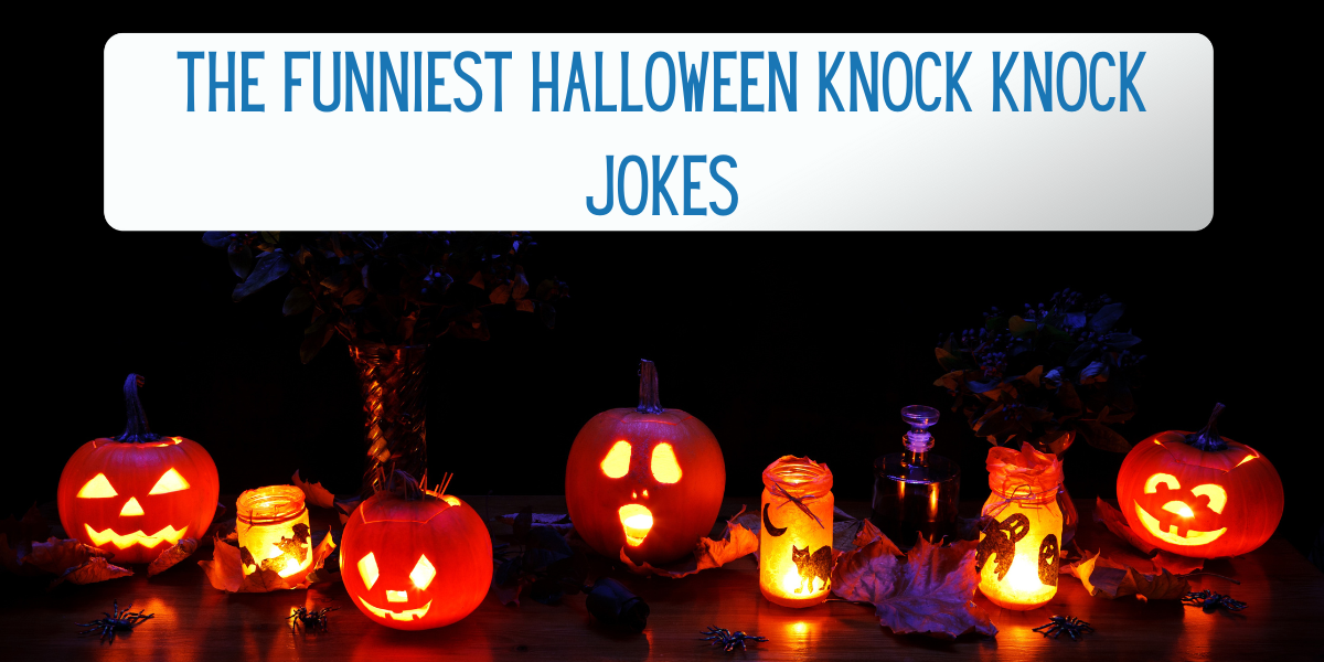 Funniest Halloween Knock Knock Jokes